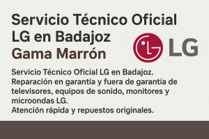 SERVICIO TÉCNICO OFICIAL LG EN BADAJOZ| REPARACIÓN GAMA MARRÓN