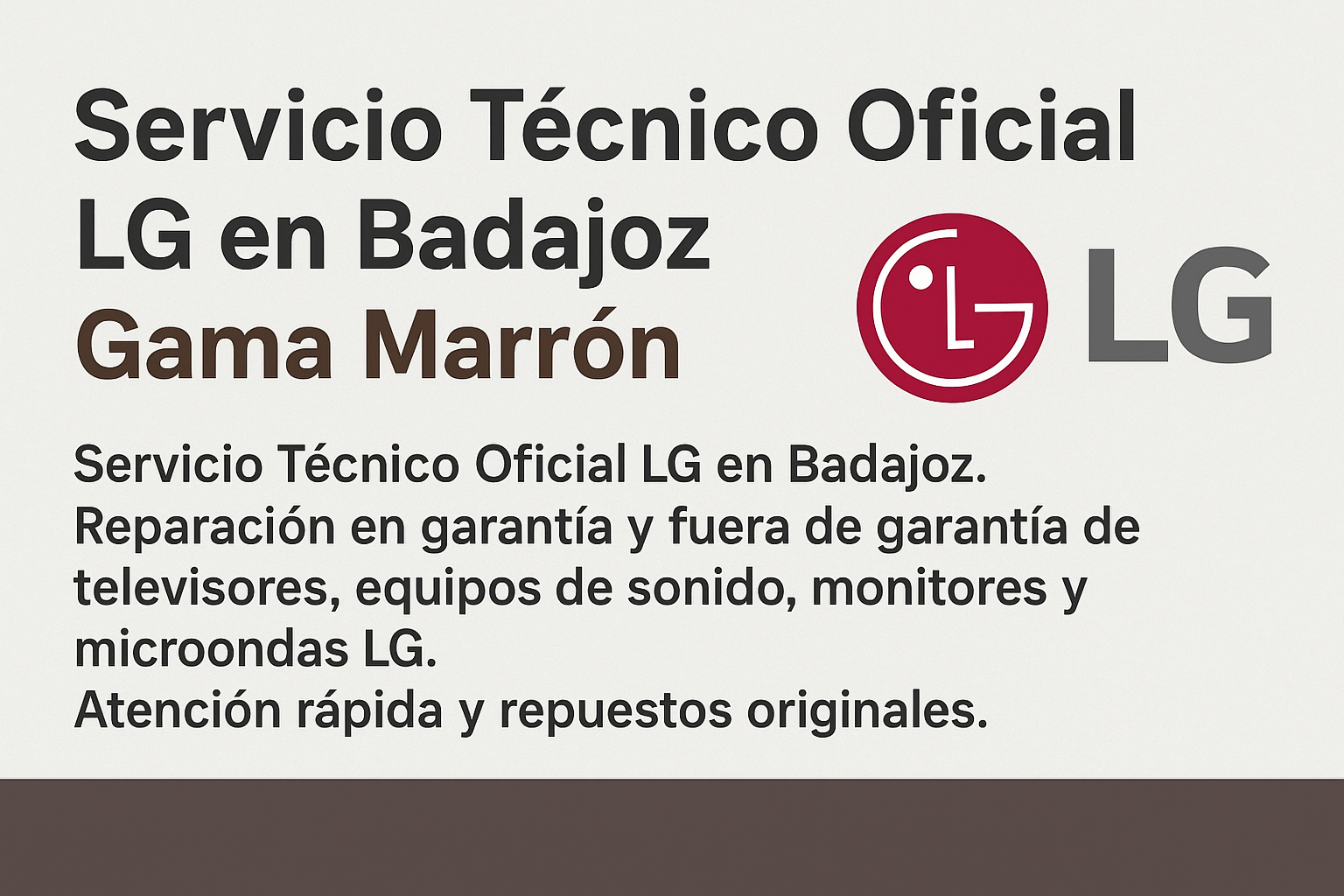 SERVICIO TÉCNICO OFICIAL LG EN BADAJOZ| REPARACIÓN GAMA MARRÓN